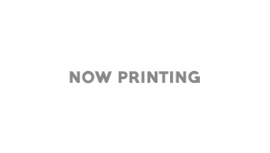 NOW PRINTING